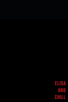 Paperback Elisa and chill - Notes: Nom Personnalis? Carnet de notes / Journal pour les filles et les femmes Book