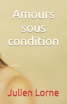Paperback Amours sous condition [French] Book