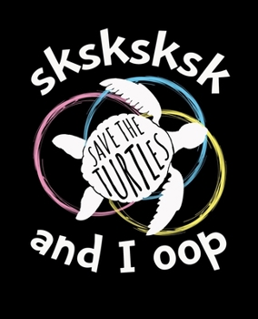 Paperback SKSKSK And I oop Save The Turtles: 4x4 Graph Paper Notebook With .25" x .25" Squares For Work, Home Or School. 7.5 x 9.25 Notepad Journal For Math, Sc Book