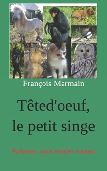 Paperback Têted'oeuf, le petit singe: Enfants, mon remier roman [French] Book