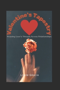 Paperback Valentine's Tapestry: Weaving Love's Threads Across Relationships Book