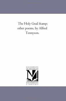Paperback The Holy Grail and Other Poems, by Alfred Tennyson. Book