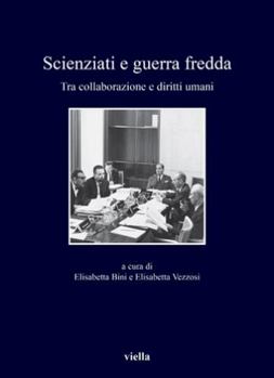 Paperback Scienziati E Guerra Fredda: Tra Collaborazione E Diritti Umani [Italian] Book