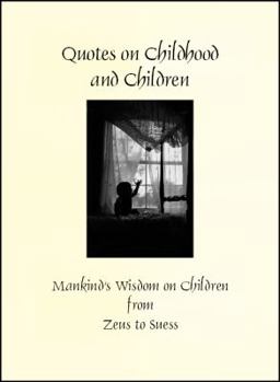 Hardcover Quotes on Children and Childhood (Hardcover) (Greatest Quotes Series) Book