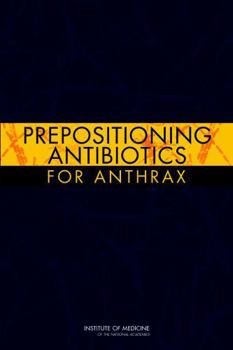 Paperback Prepositioning Antibiotics for Anthrax Book