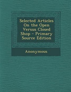 Paperback Selected Articles on the Open Versus Closed Shop Book