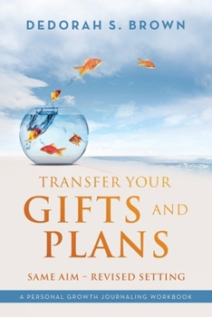 Paperback Transfer your Gifts and Plans: Same Aim - Revised Setting Book