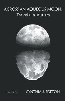 Paperback Across An Aqueous Moon: Travels in Autism Book