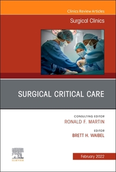Hardcover Surgical Critical Care, an Issue of Surgical Clinics: Volume 102-1 Book
