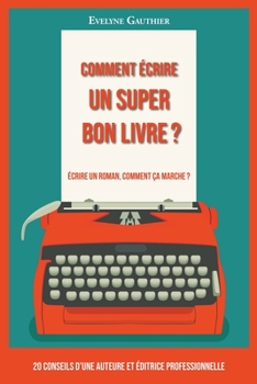 Paperback Comment écrire un super bon livre ? [French] Book