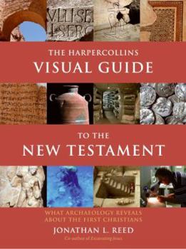 Paperback The HarperCollins Visual Guide to the New Testament: What Archaeology Reveals about the First Christians Book