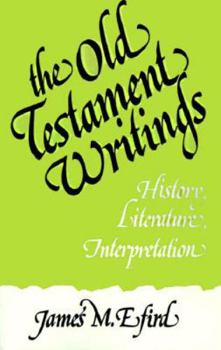 Paperback The Old Testament Writings: History, Literature, Interpretation Book