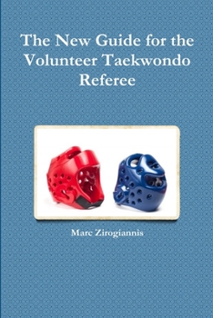 Paperback The New Guide for the Volunteer Taekwondo Referee Book