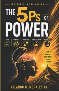 Paperback The 5 Ps of Power: Greatness in the Making Book
