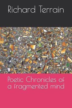 Paperback Poetic Chronicles of a fragmented mind Book