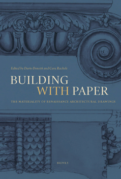 Hardcover Building with Paper: The Materiality of Renaissance Architectural Drawings [Italian] Book