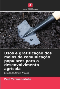 Paperback Usos e gratificação dos meios de comunicação populares para o desenvolvimento agrícola [Portuguese] Book