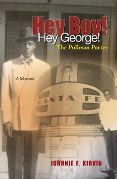 Paperback Hey boy! Hey George! The Pullman Porter: A Pullman Porter's story Book