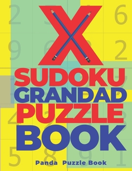 Paperback X Sudoku Grandad Puzzle Book: 200 Mind Teaser Puzzles Sudoku X - Brain Games Book For Adults [Large Print] Book