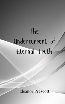 The Undercurrent of Eternal Truth