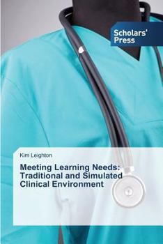 Paperback Meeting Learning Needs: Traditional and Simulated Clinical Environment Book