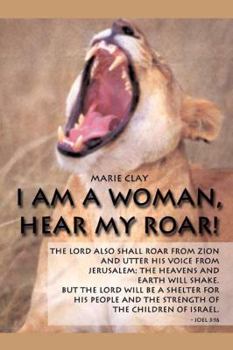 Paperback I Am a Woman, Hear My Roar! Book