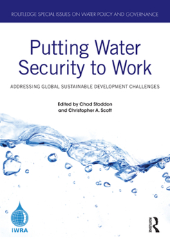 Hardcover Putting Water Security to Work: Addressing Global Sustainable Development Challenges Book