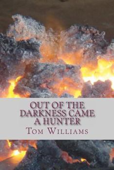 Paperback Out of The Darkness Came a Hunter Book