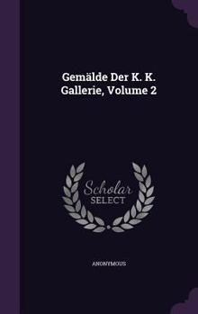 Hardcover Gemälde Der K. K. Gallerie, Volume 2 Book
