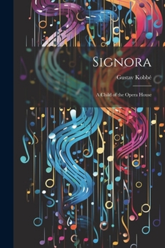 Paperback Signora: A Child of the Opera House Book