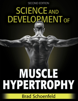 Hardcover Science and Development of Muscle Hypertrophy Book