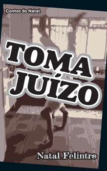 Paperback Toma Juízo: Romance [Portuguese] Book