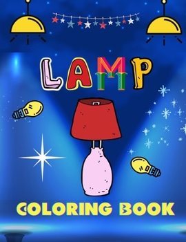 Paperback lamp coloring book: A Wonderful coloring books with simple, Fun, Beautiful To draw activity Book