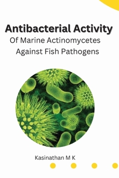 Paperback Antibacterial Activity Of Marine Actinomycetes Against Fish Pathogens [Large Print] Book