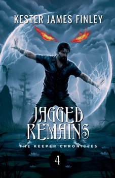 Paperback Jagged Remains (The Keeper Chronicles, Book 4) Book