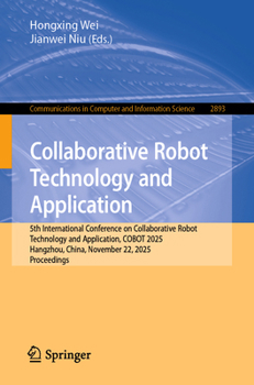 Paperback Collaborative Robot Technology and Application: 5th International Conference on Collaborative Robot Technology and Application, Cobot 2025, Hangzhou, Book