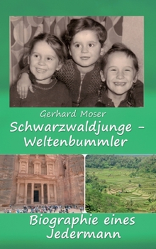 Hardcover Schwarzwaldjunge - Weltenbummler: Biographie eines Jedermann [German] Book
