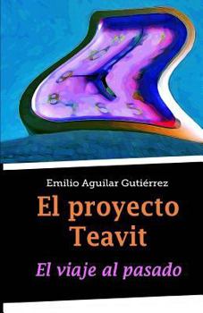 Paperback El proyecto Teavit: El viaje al pasado [Spanish] Book