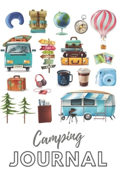 Camping Journal: Camping Logbook, RV Journal, Glamping Keepsake Memory Book For Travel Notes, RV Gifts, Camper Personalized Gift