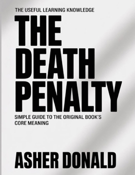 Paperback The Useful Learning Knowledge The Death Penalty: Simple Guide to the Original Book's Core Meaning Book