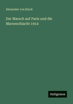 Paperback Der Marsch auf Paris und die Marneschlacht 1914 [German] Book