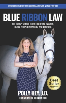 Paperback Blue Ribbon Law: The Indispensable Guide for Horse Owners, Horse Property Owners, and Trainers Book