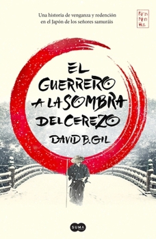 El guerrero a la sombra del cerezo (Spanish Edition) - Book  of the El guerrero a la sombra del cerezo