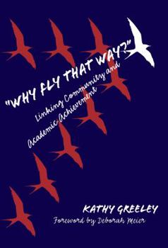 Paperback Why Fly That Way? Linking Community and Academic Achievement Book