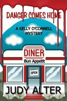 Danger Comes Home - Book #4 of the Kelly O'Connell