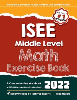 Paperback ISEE Middle Level Math Exercise Book: A Comprehensive Workbook + ISEE Middle Level Math Practice Tests Book