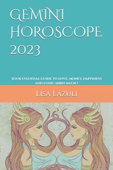 Paperback Gemini Horoscope 2023: Your essential guide to love, money, happiness and using moon magic! Book