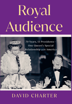 Library Binding Royal Audience: 70 Years, 13 Presidents-One Queen's Special Relationship with America [Large Print] Book