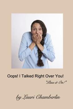 Paperback Oops! I Talked Right Over You!: ("Pass it On!" Series) Book