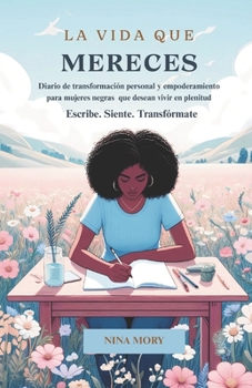 Paperback La vida que mereces: Escribe. siente. transformate [Spanish] Book